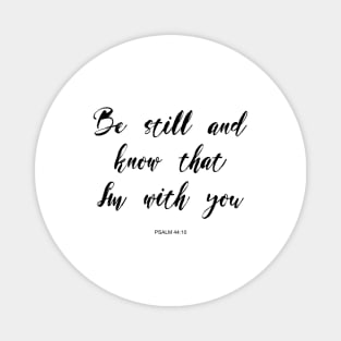 Be still and know that i'm with you Magnet